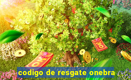 codigo de resgate onebra